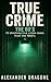 True Crime - The 60's by Alexander Dragone