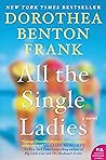 Book cover for All the Single Ladies: Southern Charm Meets Feminism in This Beachy Novel About Friendship (Lowcountry Tales Book 11)