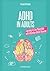 ADHD in Adults: Learning to...