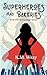 Superheroes and Bakeries: A Cozy Sweet Urban Fantasy Romance