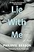 Lie With Me: A Novel