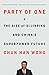 Party of One: The Rise of Xi Jinping and China's Superpower Future