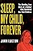 Sleep, My Child, Forever by John Coston