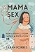 Mama Sex:: How a Perfect St...
