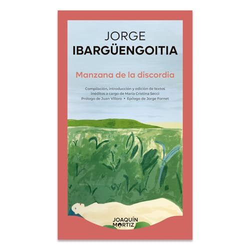 Manzana de la discordia: Crónicas y correspondencia, textos inéditos / The Apple of Discord: Unpublished Letters and Chronicles (Spanish Edition)