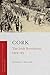 Cork: The Irish Revolution, 1912-23