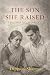 THE SON SHE RAISED: A MOTHE...