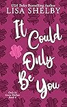 It Could Only Be You