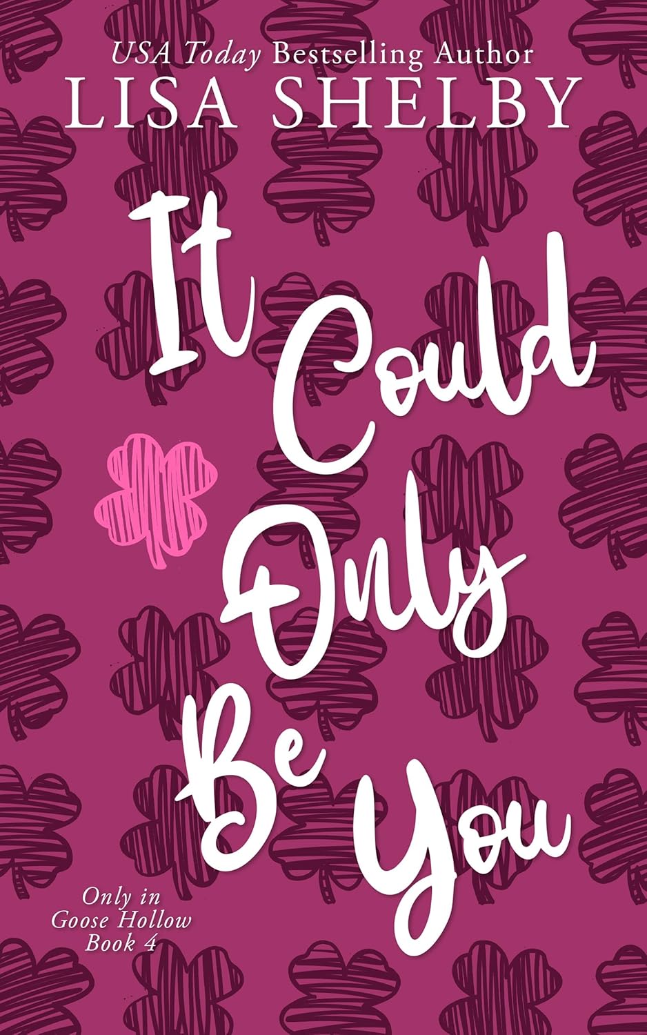 It Could Only Be You (Only in Goose Hollow #4)