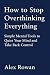 How to Stop Overthinking Ev...