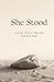 She Stood: A Story of Love ...