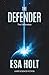 The Defender by Esa Holt