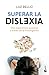 Superar la dislexia by Luz Rello