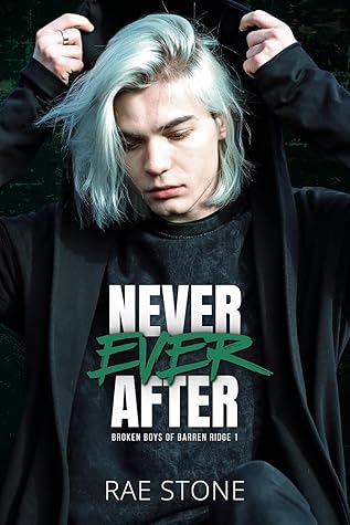 Never Ever After (Broken Boys of Barren Ridge #1)