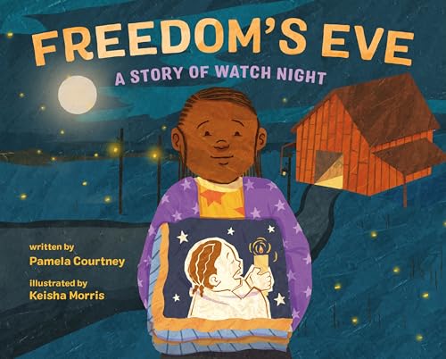 Freedom's Eve: A Story of Watch Night (Hardcover)