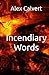 Incendiary Words