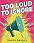 Too Loud To Ignore by Damini Ganguly