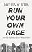 Run Your Own Race by Jyothirmayi Bitra