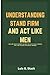 Understanding Stand Firm And Act Like Men by Luis G. Stack