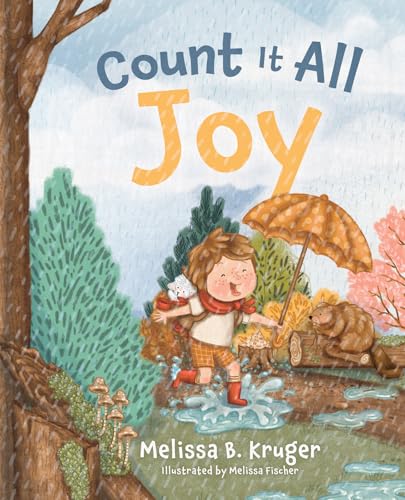 Count It All Joy: Helping Kids Trust God Through Life’s Hurts (Hardcover)
