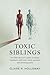 Toxic Siblings by Claire Holloway