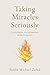 Taking Miracles Seriously: ...