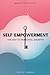SELF EMPOWERMENT: THE KEY T...