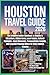 Houston Travel Guide 2026: ...