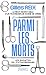 Parmi les morts - Les enquê...