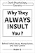 Why They Always Insult You by Kedar G