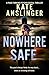 Nowhere Safe: A Psychologic...