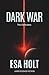Dark War by Esa Holt