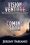 Vision & Venture (The Glyphwright Chronicles, #4)
