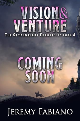 Vision & Venture (The Glyphwright Chronicles, #4)