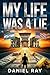 My Life was a lie by Daniel Ray