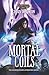 Mortal Coils (Chronicles of the Crossing)