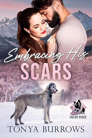 Embracing His Scars (Valor Ridge #3)
