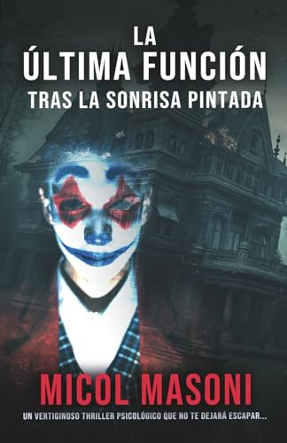 La última función tras la sonrisa pintada (Spanish Edition)