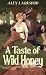 A Taste of Wild Honey by Alex Larkspur