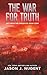 The War for Truth: The Forg...