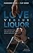 Love versus Liquor: Can a m...