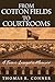 From Cotton Fields to Courtrooms by Thomas R. Conner
