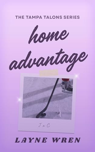 Home Advantage : A Fake Dating Hockey Romance (Tampa Talons Book 1)