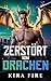 Zerstört vom Drachen: Eine ...
