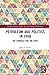Petroleum and Politics in Iraq: The Struggle for the State (Durham Modern Middle East and Islamic World Series)