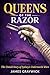 QUEENS OF THE RAZOR: The Un...