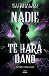 Nadie te hará daño: Historias del Necromundo
