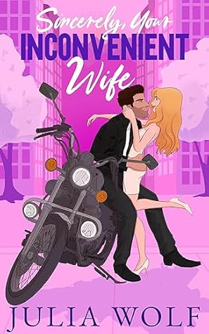 Sincerely, Your Inconvenient Wife (The Harder They Fall, #2)