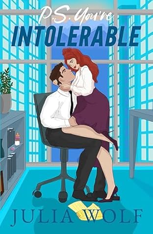 P.S. You're Intolerable (The Harder They Fall, #3)