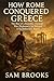 How Rome Conquered Greece :...